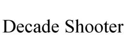 DECADE SHOOTER