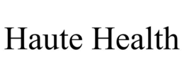 HAUTE HEALTH