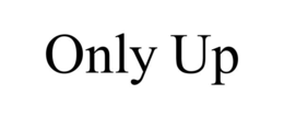 ONLY UP