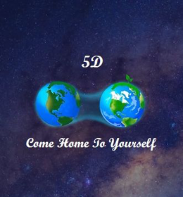 5D COME HOME TO YOURSELF
