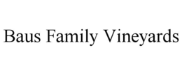 BAUS FAMILY VINEYARDS