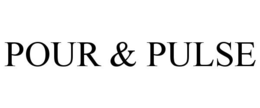 POUR & PULSE