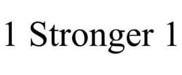 1 STRONGER 1