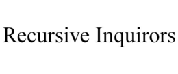 RECURSIVE INQUIRORS