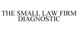 THE SMALL LAW FIRM DIAGNOSTIC