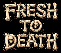 FRESH TO DEATH