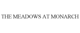 THE MEADOWS AT MONARCH