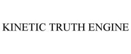 KINETIC TRUTH ENGINE