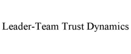 LEADER-TEAM TRUST DYNAMICS