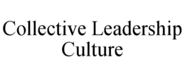 COLLECTIVE LEADERSHIP CULTURE