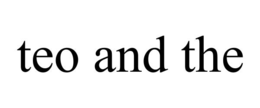 TEO AND THE