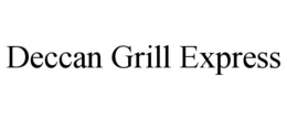 DECCAN GRILL EXPRESS