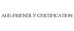 AGE-FRIENDLY CERTIFICATION