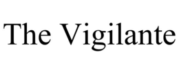 THE VIGILANTE