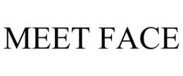 MEET FACE