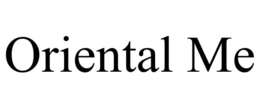 ORIENTAL ME