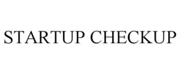 STARTUP CHECKUP