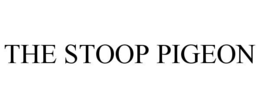 THE STOOP PIGEON