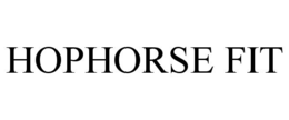 HOPHORSE FIT