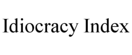 IDIOCRACY INDEX