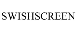 SWISHSCREEN