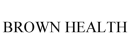 BROWN HEALTH