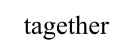 TAGETHER