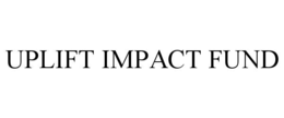 UPLIFT IMPACT FUND
