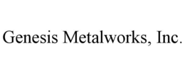 GENESIS METALWORKS, INC.