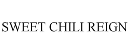 SWEET CHILI REIGN
