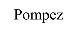 POMPEZ