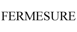 FERMESURE
