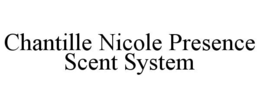 CHANTILLE NICOLE PRESENCE SCENT SYSTEM