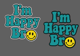 I'M HAPPY BRO