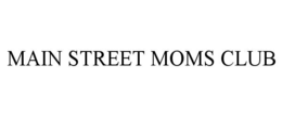 MAIN STREET MOMS CLUB