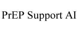 PREP SUPPORT AI