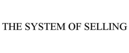 THE SYSTEM OF SELLING