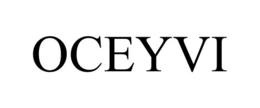 OCEYVI