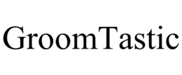 GROOMTASTIC