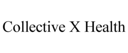 COLLECTIVE X HEALTH