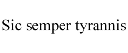 SIC SEMPER TYRANNIS