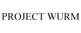PROJECT WURM