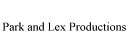 PARK AND LEX PRODUCTIONS