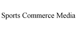 SPORTS COMMERCE MEDIA