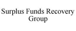 SURPLUS FUNDS RECOVERY GROUP