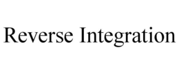 REVERSE INTEGRATION
