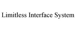 LIMITLESS INTERFACE SYSTEM