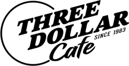 THREE DOLLAR CAFE SINCE 1983