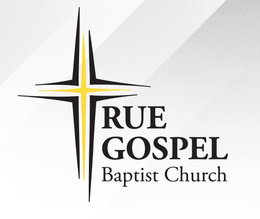 TRUE GOSPEL BAPTIST CHURCH