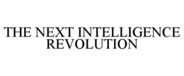 THE NEXT INTELLIGENCE REVOLUTION